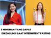 5 Minuman yang Dapat Dikonsumsi Saat Intermintent Fasting dr.Susan Thian memberikan penjelasan mengenai ada beberapa minuman makan Ini dia 5 minuman yang aman dikonsumsi untuk kamu yang yang boleh dikonsumsi saat menjalankan intemitten fasting.