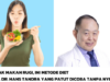 Tidak Makan Rugi, Ini Metode Diet Ala dr. Hans Tandra yang Patut Dicoba Tanpa Nyiksa
