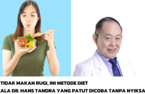 Tidak Makan Rugi, Ini Metode Diet Ala dr. Hans Tandra yang Patut Dicoba Tanpa Nyiksa